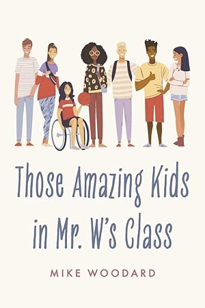 Seller image for Those Amazing Kids in Mr. W's Class for sale by Redux Books