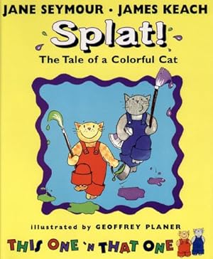 Image du vendeur pour Splat!: The Tale of a Colorful Cat (This One and That One) mis en vente par Reliant Bookstore