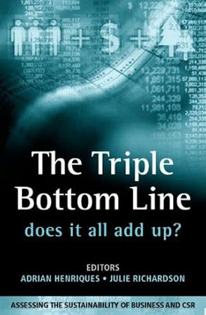 Imagen del vendedor de The Triple Bottom Line: Does It All Add Up: Does It All Add Up? - Assessing the Sustainability of Business and CSR a la venta por WeBuyBooks