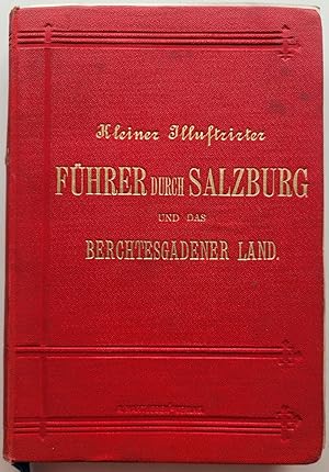 Kleiner illustrirter Führer durch Salzburg und das Berchtesgadener Land. Hartleben's Illustrirter...