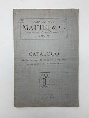 Casa editrice Mattei & C. Catalogo delle opere di propria edizione o possedute in numero