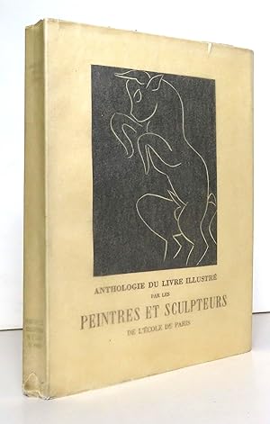 Anthologie du livre illustré par les peintres et sculpteurs de l'Ecole de Paris.