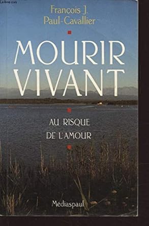 Seller image for Mourir vivant - Au risque de l'amour for sale by Dmons et Merveilles