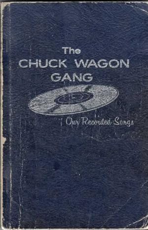 The Chuck Wagon Gang: Our Recorded Songs