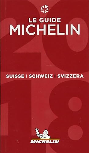 Michelin Suisse/Schweiz/Svizzera 2018: Hotels & Restaurants (MICHELIN Hotelführer)