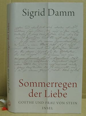 Bild des Verkufers fr Sommerregen der Liebe. Goethe und Frau von Stein. zum Verkauf von Nicoline Thieme