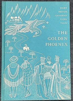 The Golden Phoenix and Other French-Canadian Fairy Tales