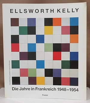 Seller image for Ellsworthy Kelly. Die Jahre in Frankreich 1948-1954. for sale by Dieter Eckert