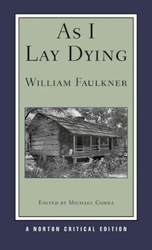 Image du vendeur pour As I Lay Dying (Norton Critical Edition): 0 (Norton Critical Editions) mis en vente par WeBuyBooks 2