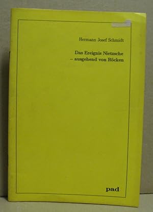 Das Ereignis Nietzsche - ausgehend von Röcken. Gedenkvortrag auf der Gedenkveranstaltung zum 90. ...