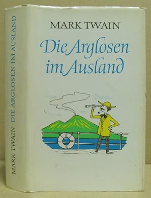 Bild des Verkufers fr Die Arglosen im Ausland. (Gesammelte Werke in zwlf Bnden 2) zum Verkauf von Nicoline Thieme