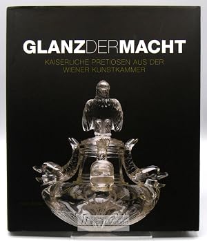 Bild des Verk�ufers f�r Glanz der Macht : kaiserliche Pretiosen aus der Wiener Kunstkammer ; [anl�sslich der Ausstellung Glanz der Macht. Kaiserliche Pretiosen aus der Wiener Kunstkammer ; Ausstellungsdaten: Schmuckmuseum Pforzheim, 3. Dezember 2010 bis 13. Februar 2011 ; Kunstmuseum des Landes Sachsen-Anhalt, Halle. Saale, 16. April bis 24. Juli 2011 ; The Fitzwilliam Museum, Cambridge, 15. August 2011 bis 8. J�nner 2012] / Paulus Rainer. Hrsg. von Sabine Haag . Mit Beitr. von Rudolf Distelberger und Thomas Kuster. [�bers. Wolfgang Astelbauer] zum Verkauf von S�dstadt Antiquariat