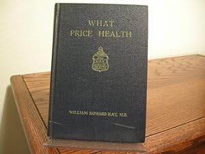 Seller image for What Price Health for sale by Bungalow Books, ABAA