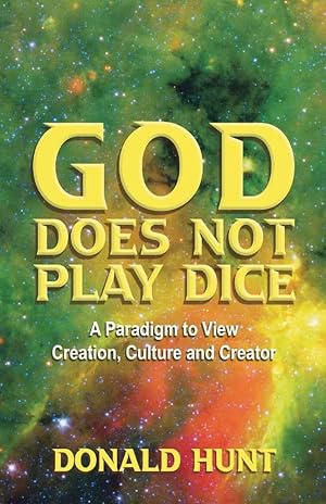 Image du vendeur pour God Does Not Play Dice: A paradigm to view Creation, Culture and Creatorator mis en vente par Redux Books