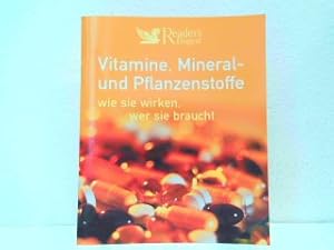 Bild des Verkufers fr Vitamine, Mineral- und Pflanzenstoffe. Wie sie wirken, wer sie braucht. zum Verkauf von Antiquariat Kirchheim