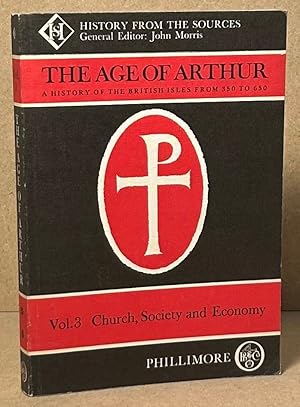 Bild des Verkufers fr The Age of Arthur _ A History of the British Isles from 350 to 650 _ Vol. 3 Church, Society and Economy zum Verkauf von San Francisco Book Company