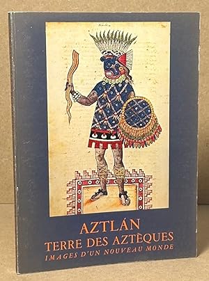 Seller image for Aztlan Terre Des Azteques _ Images D'Un Nouveau Monde for sale by San Francisco Book Company