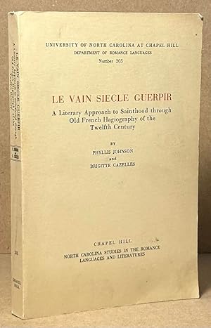 Bild des Verkufers fr Le Vain Siecle Guerpir _ A Literary Approach to Sainthood through Old French Hagiography of the Twelfth Century zum Verkauf von San Francisco Book Company