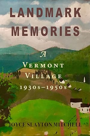 Seller image for Landmark Memories: A Vermont Village 1930s-1950s for sale by Redux Books
