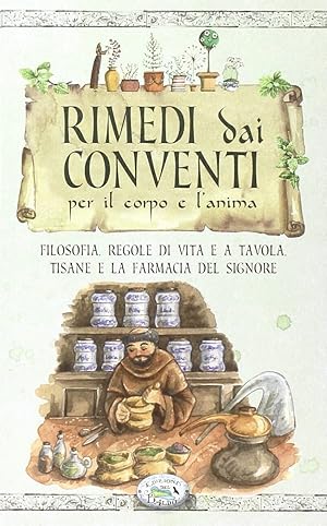 Rimedi dai conventi per il corpo e l'anima