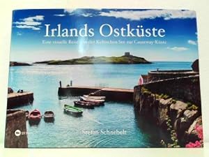 Seller image for Irlands Ostkste - Eine visuelle Reise von der keltischen See zur Causeway-Kste. for sale by Antiquariat Kirchheim