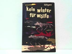 Bild des Verkufers fr Kein Winter fr Wlfe - Die Geschichte eines unruhigen Lebens zwischen Grnland und Alaska. zum Verkauf von Antiquariat Kirchheim