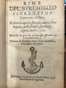 Imagen del vendedor de RIME DEL BURCHIELLO FIORENTINO COMENTATE DAL DONI ET PIENE DI CAPRICCI, FANTASIE, UMORI, STRAVAGANZE, GRILLI, FRENESIE, GHIRIBIZZI, ARGUTIE, MOTTI, E SALI. a la venta por AL VECCHIO LIBRO