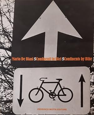 Mario De Biasi 5 Continenti in Bici.- 5 Continents by Bike