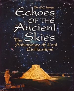Seller image for Echoes Of The Ancient Skies: The Astronomy Of Lost Civilizations for sale by BuenaWave