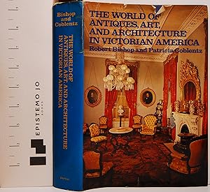 The World of Antiques, Art, and Architecture in Victorian America