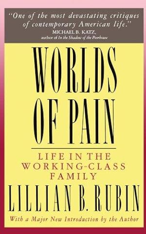 Imagen del vendedor de Worlds of Pain: Life In The Working-class Family a la venta por WeBuyBooks