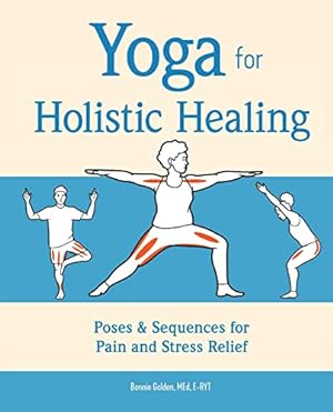 Seller image for Yoga for Holistic Healing: Poses & Sequences for Pain and Stress Relief for sale by Books for Life