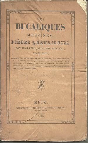 Les Bucaliques messines, pièces queuriouses don tems pessé, don tems preusent; per D. M.***