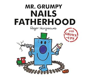 Seller image for Mr Grumpy Nails Fatherhood for sale by ICTBooks