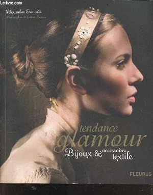Bild des Verkufers fr Tendance glamour - Bijoux & accessoires textile - ce livre vous invite a realiser plus de 50 modeles de bijoux et accessoires zum Verkauf von Le-Livre