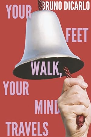 Bild des Verkufers fr Your Feet Walk, Your Mind Travels zum Verkauf von Redux Books