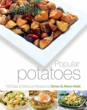Bild des Verkufers fr Popular Potatoes: 100 Easy and Delicious Recipes zum Verkauf von WeBuyBooks