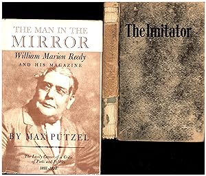 Seller image for The Imitator / A Novel, AND A SECOND BOOK, The Man In The Mirror / William Marion Reedy and His Magazine (BOTH SIGNED BY REEDY BIOGRAPHER MAX PUTZEL) for sale by Cat's Curiosities