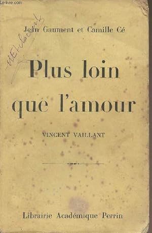 Imagen del vendedor de Plus loin que l'amour, Vincent Vaillant a la venta por Le-Livre