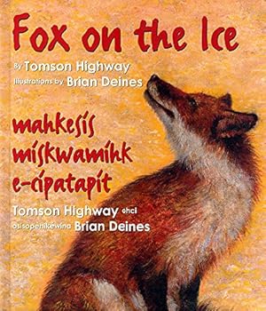 Seller image for Fox On the Ice: Maageesees Maskwameek Kaapit (Songs of the North Wind) for sale by ZBK Books