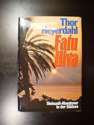 Fatu Hiva. Steinzeit-Abenteuer in der Südsee