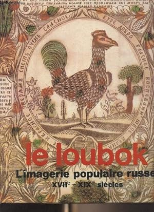 Seller image for Le Loubok - L'imagerie populaire russe, XVIIe-XIXe sicles for sale by Le-Livre