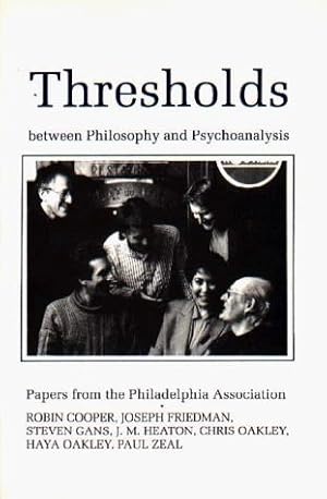 Bild des Verkufers fr Thresholds Between Philosophy and Psychoanalysis: Papers from the Philadelphia Association zum Verkauf von WeBuyBooks