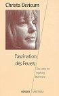 Seller image for Faszination des Feuers - Das Leben der Ingeborg Bachmann for sale by Die Buchgeister