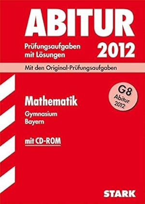 Bild des Verkufers fr Abitur 2012: Prfungsaufgaben mi Lsungen. Mathematik Gymnasium Bayern. G8 Abitu zum Verkauf von Die Buchgeister