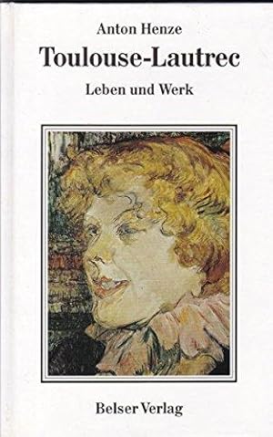 Bild des Verkufers fr Anton Henze: Toulouse-Lautrec: Leben und Werk zum Verkauf von Die Buchgeister
