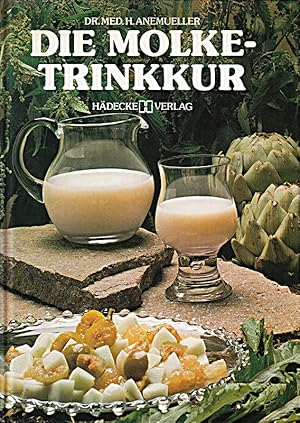 Image du vendeur pour Die Molke - Trinkkur. Kostplne und Rezepte mis en vente par Die Buchgeister