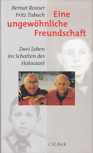 Seller image for Eine ungewhnliche Freundschaft. Zwei Leben im Schatten des Holocaust. for sale by Die Buchgeister