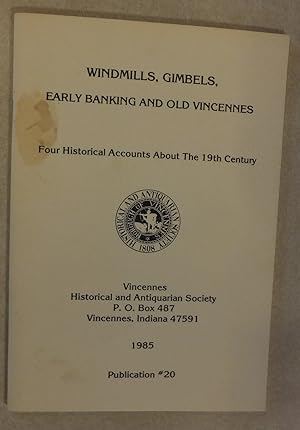 Immagine del venditore per WINDMILLS, GIMBELS, EARLY BANKING AND OLD VINCENNES venduto da ROXY'S READERS