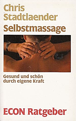 Imagen del vendedor de Selbstmassage. Gesund und schn durch eigene Kraft. ( ECON Ratgeber). a la venta por Die Buchgeister